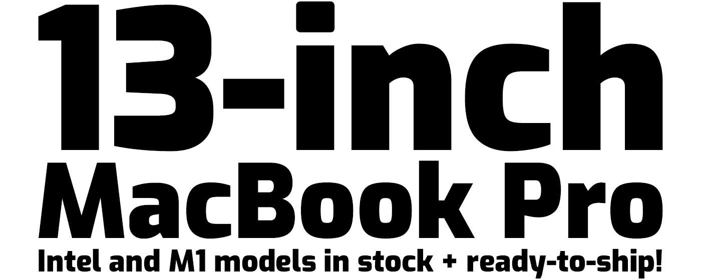MacBook Pro Intel and M1 models in stock + ready-to-ship!