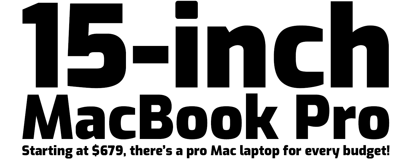 There’s a pro Mac laptop for every budget!